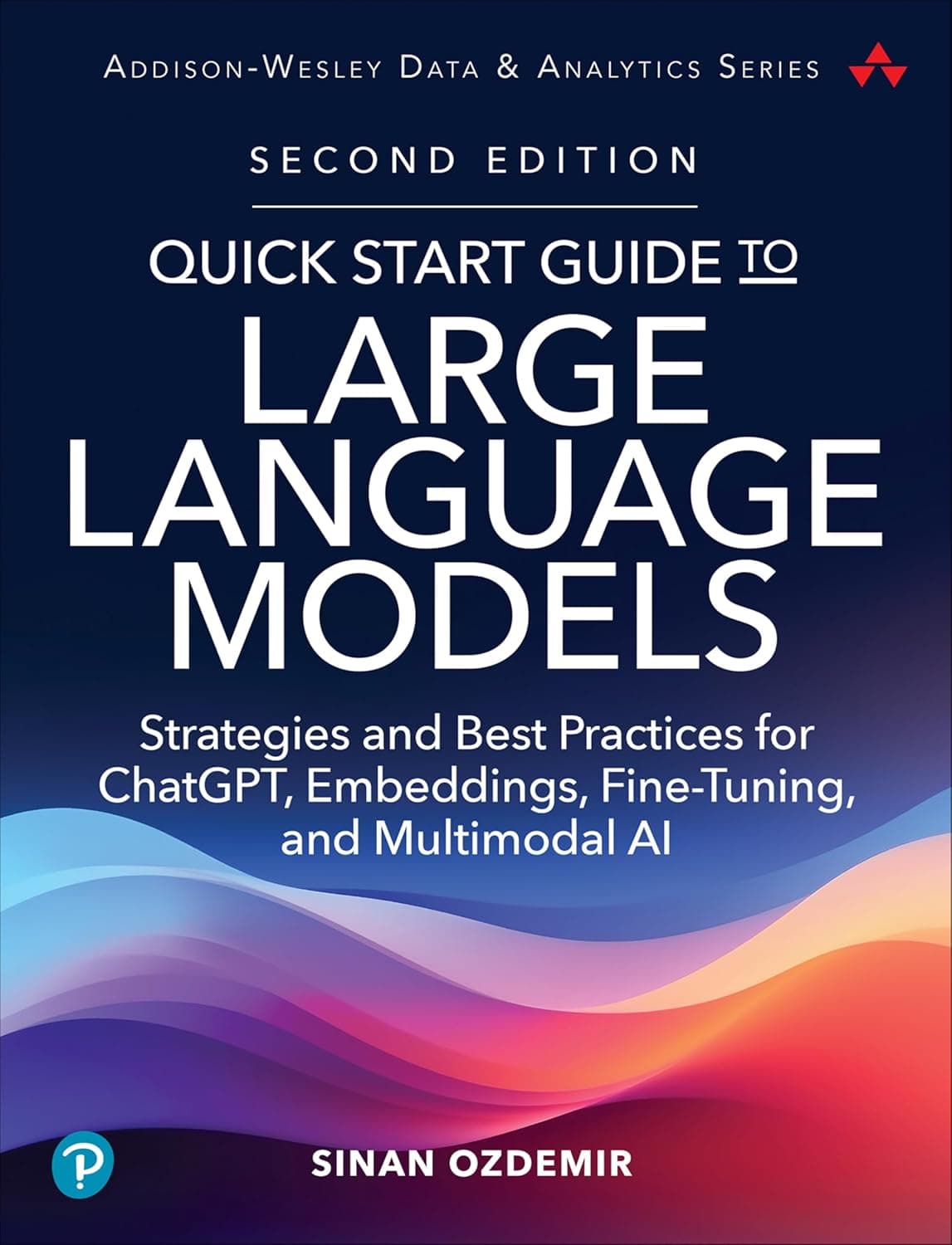 Sinan O'Reilly 新书《A Quick Start Guide to LLMs》